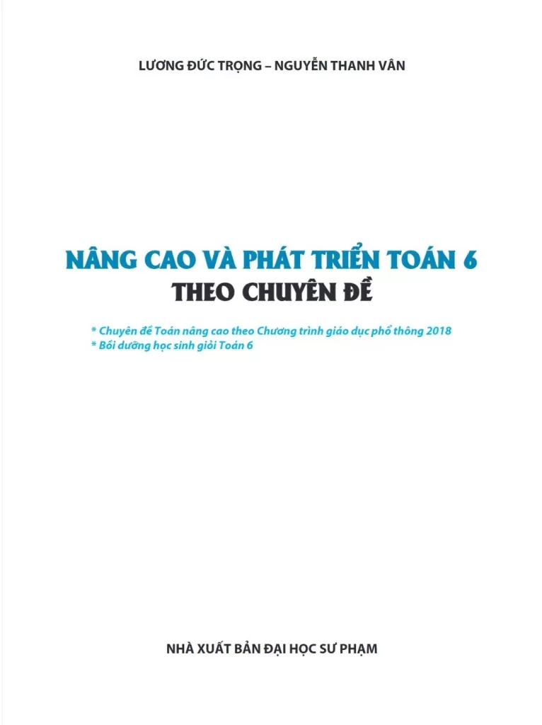 NÂNG CAO VÀ PHÁT TRIỂN TOÁN 6 THEO CHUYÊN ĐỀ (Chuyên đề Toán nâng cao theo chương trình GDPT mới; Bồi dưỡng học sinh giỏi Toán 6)